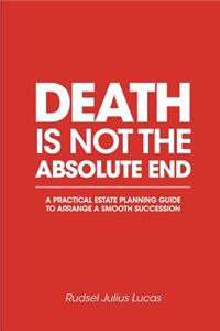 Death Is Not the Absolute End