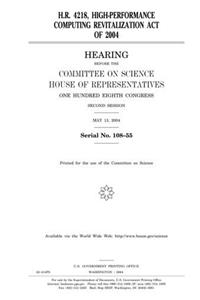 H.R. 4218, HighPerformance Computing Revitalization Act of 2004
