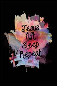 Jesus Lift Sleep Repeat