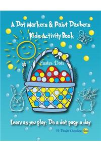 A Dot Markers & Paint Daubers Kids Activity Book