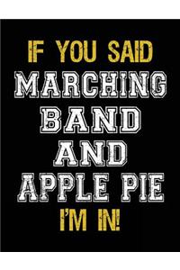 If You Said Marching Band And Apple Pie I'm In