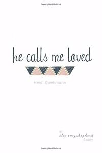 He Calls Me Loved