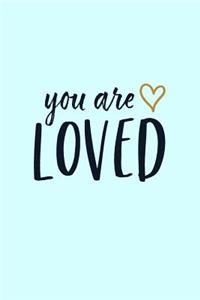 You Are Loved