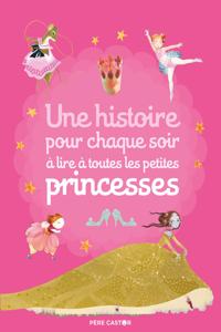 Une histoire pour chaque soir a lire aux petites princesses