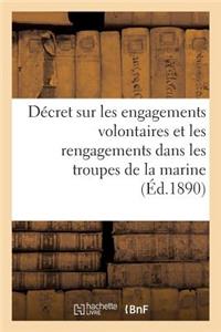 Décret Sur Les Engagements Volontaires Et Les Rengagements Dans Les Troupes de la Marine: Ministère de la Marine