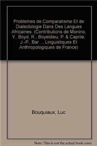 Problemes de Comparatisme Et de Dialectologie Dans Des Langues Africaines