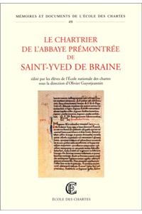 Le Chartrier de L'Abbaye Premontree de Saint-Yved de Braine (1134-1250)