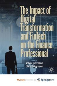 The Impact of Digital Transformation and FinTech on the Finance Professional