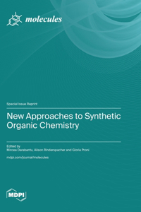 New Approaches to Synthetic Organic Chemistry