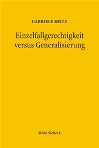 Einzelfallgerechtigkeit versus Generalisierung