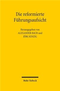 Die reformierte Führungsaufsicht