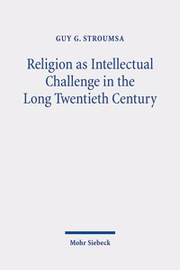 Religion as Intellectual Challenge in the Long Twentieth Century