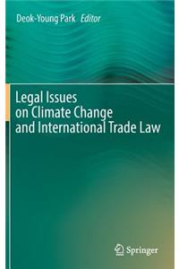 Legal Issues on Climate Change and International Trade Law