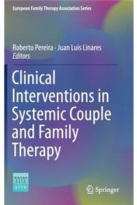 Clinical Interventions in Systemic Couple and Family Therapy