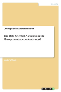 The Data Scientist. A cuckoo in the Management Accountant's nest?
