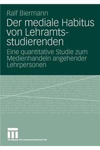 Der mediale Habitus von Lehramtsstudierenden