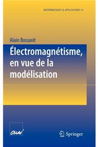 Électromagnétisme, En Vue de la Modélisation