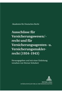 Ausschuesse Fuer Versicherungswesen/-Recht Und Fuer Versicherungsagenten- Und Versicherungsmaklerrecht (1934-1943)