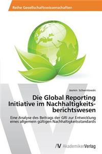 Global Reporting Initiative im Nachhaltigkeits-berichtswesen