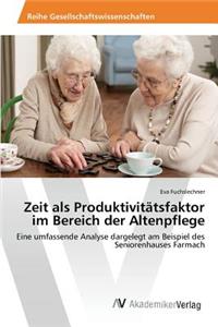 Zeit als Produktivitätsfaktor im Bereich der Altenpflege