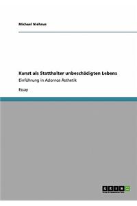 Kunst als Statthalter unbeschädigten Lebens