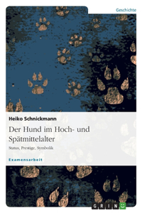 Der Hund im Hoch- und Spätmittelalter