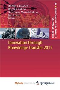 Innovation Through Knowledge Transfer 2012