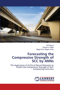 Forecasting the Compressive Strength of SCC by ANNs