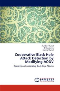 Cooperative Black Hole Attack Detection by Modifying AODV