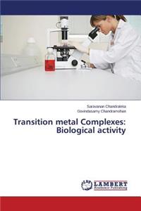 Transition Metal Complexes: Biological Activity