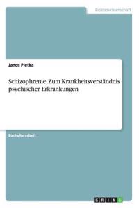 Schizophrenie. Zum Krankheitsverständnis psychischer Erkrankungen