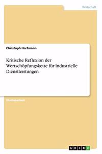 Kritische Reflexion der Wertschöpfungskette für industrielle Dienstleistungen