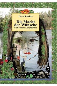 Die Macht der Wünsche und andere Geschichten
