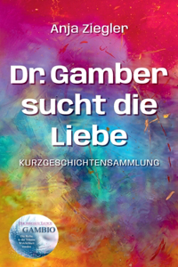 Dr. Gamber sucht die Liebe