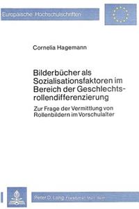 Bilderbuecher ALS Sozialisationsfaktoren Im Bereich Der Geschlechtsrollendifferenzierung