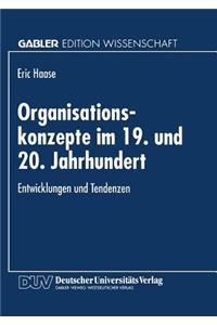 Organisationskonzepte im 19. und 20. Jahrhundert