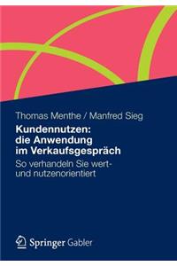 Kundennutzen: Die Anwendung Im Verkaufsgespräch