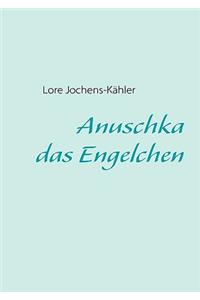 Anuschka, das Engelchen