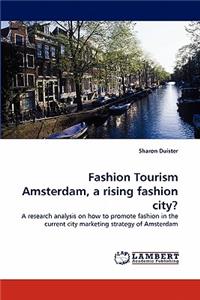 Fashion Tourism Amsterdam, a rising fashion city?