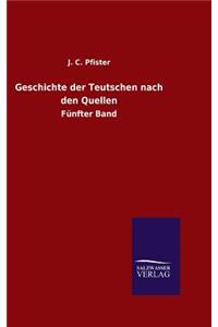 Geschichte der Teutschen nach den Quellen