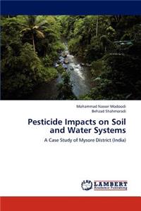 Pesticide Impacts on Soil and Water Systems
