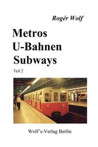 Metros, U-Bahnen, Subways Teil 2