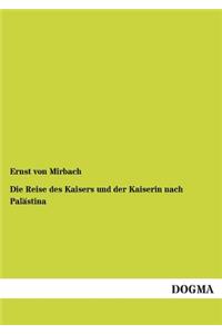Reise Des Kaisers Und Der Kaiserin Nach Palastina