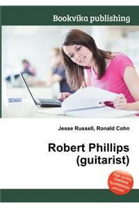 Robert Phillips (Guitarist)