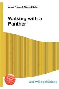 Walking with a Panther