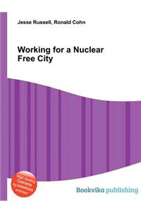 Working for a Nuclear Free City