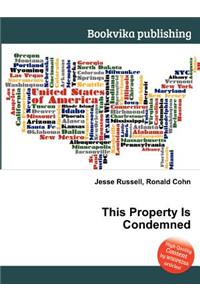 This Property Is Condemned