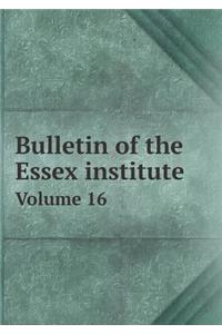 Bulletin of the Essex Institute Volume 16