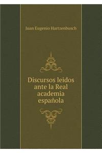 Discursos Leidos Ante La Real Academia Española