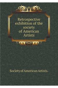 Retrospective exhibition of the society of American Artists